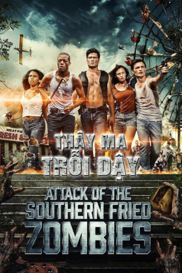 Thây Ma Trỗi Dậy - Attack Of The Southern Fried Zombies (2018)
