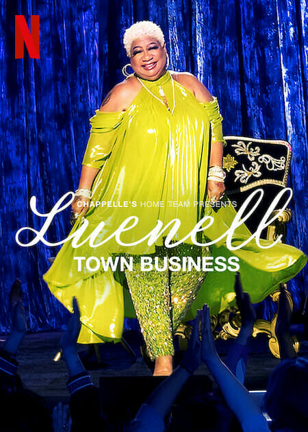 Đội Nhà Của Chappelle – Luenell: Thị Trấn Chúng Tôi - Chappelle's Home Team - Luenell: Town Business (2023)