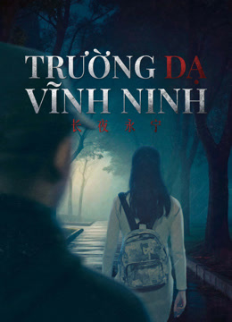 Trường Dạ Vĩnh Ninh - Long Night Eternal Peace (2025)