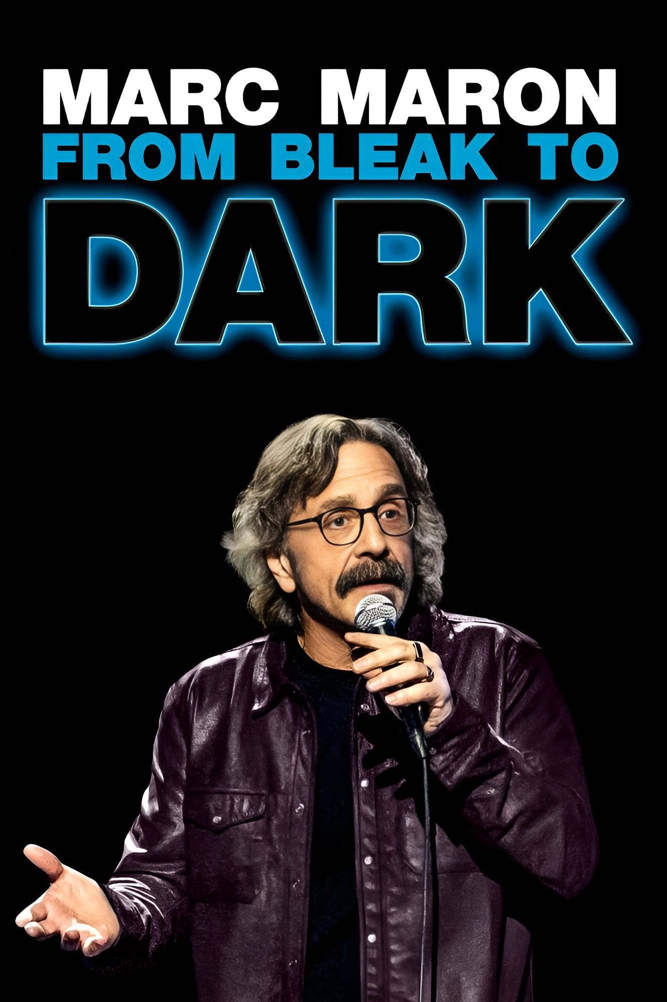 Marc Maron: Từ Tuyệt Vời Đến Đen Tối - Marc Maron: From Bleak to Dark (2023)