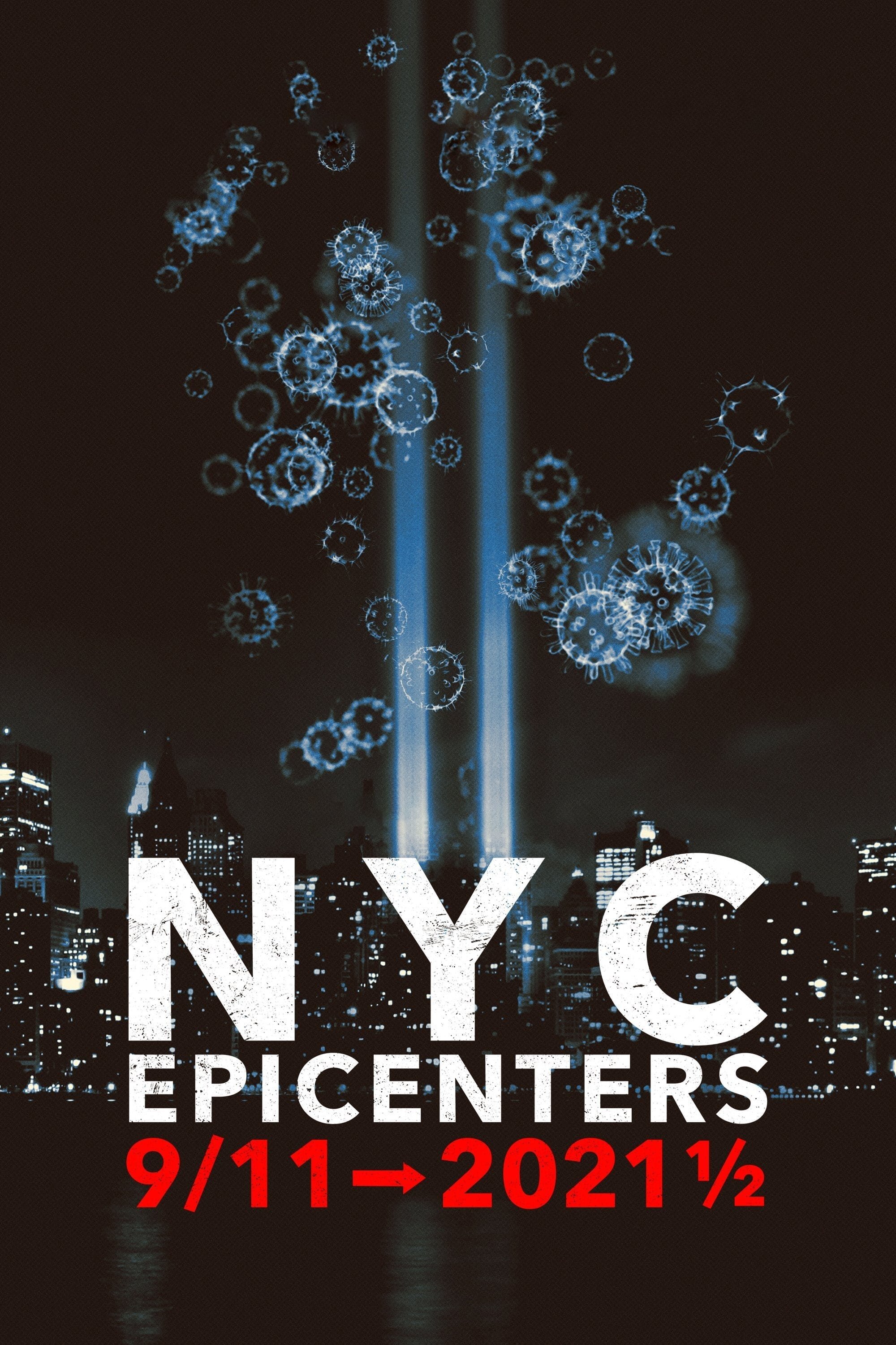Tâm Điểm New York: Từ Vụ 11/9 Tới Nửa Đầu Năm 2021 - NYC Epicenters 9/11➔2021½ (2021)