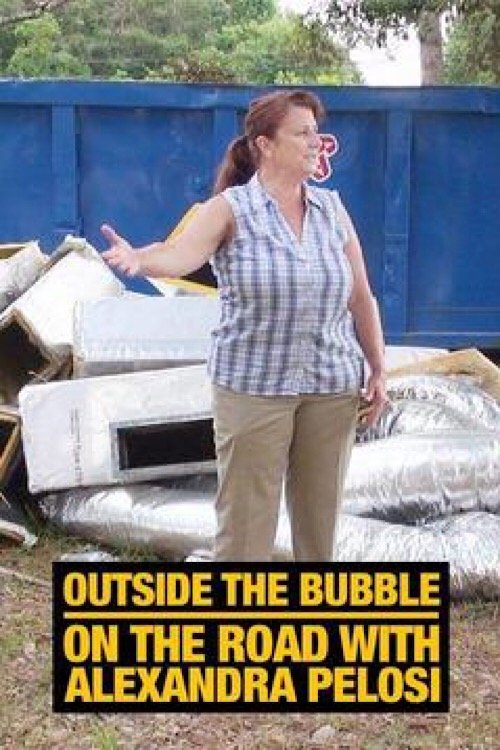 Bên Ngoài Bong Bóng: Du Hành Cùng Alexandra Pelosi - Outside the Bubble: On the Road with Alexandra Pelosi (2018)